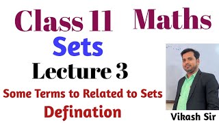 Sets/Class 11/Maths/Lecture 3/Some terms to related to sets