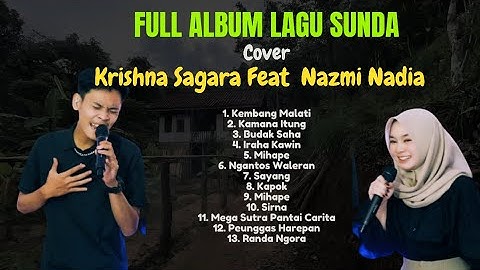 BEST OF LAGU SUNDA | Cover Full Album Krishna Sagara & Nazmi Nadia | Versi Terbaru