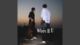 Download Lagu WHERE R U Download Lagu WHERE R U