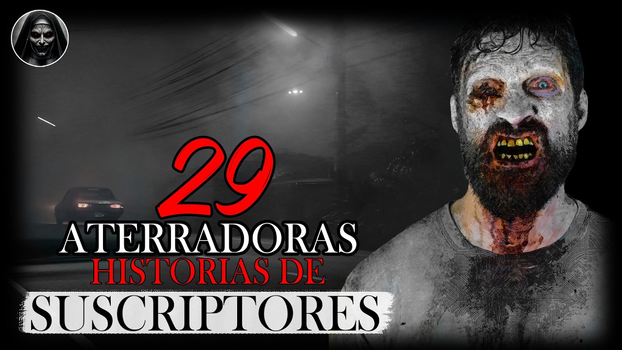 29 ATERRADORAS HISTORIAS QUE LA GENTE CUENTA (SUSCRIPTORES)-HISTORIAS DE TERROR │INFRAMUNDO RELATOS