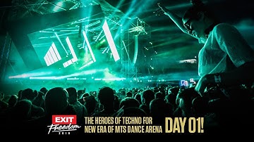 EXIT 2018: The Heroes of Techno for New Era of mts Dance Arena | Day 01!