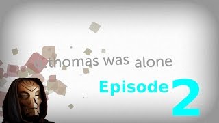 Episode 2 - Array - G.Thomas Was Alone