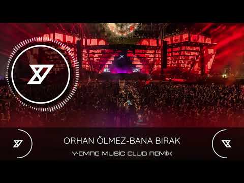 Orhan Ölmez - Bana Bırak - (Y-Emre Music Club Remix)