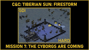 🟡C&C: Tiberian Sun: Firestorm - GDI - Mission 7: The Cyborgs Are Coming - HARD🟡