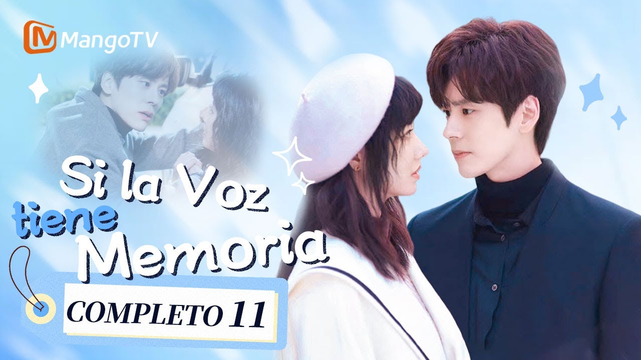 [ESP. SUB]Si la Voz tiene Memoria | Episodios 11Completos(If the Voice has Memory) | MangoTV Spanish