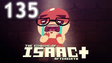 The Binding of Isaac: AFTERBIRTH+ - Northernlion Plays - Episode 135 [Crowded]