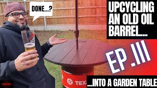 Upcycling an Old Oil Barrel into a Table Ep.3