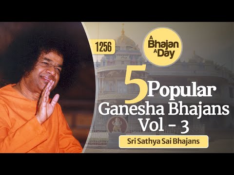 1256 - 5 Popular Ganesha Bhajans Vol - 3 | Must Listen | Sri Sathya Sai Bhajans