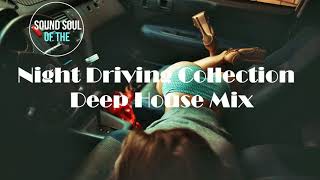 Night Driving Collection - Deep House Mix 2018