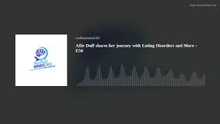 Allie Duff shares her journey with Eating Disorders and More – E50 screenshot 5