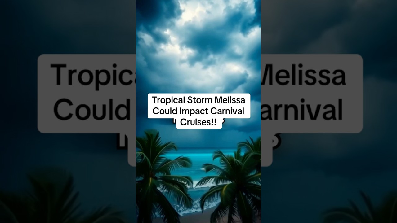 Tropical Storm Melissa Could Impact Carnival Cruises!! 🌪️🚢 Tropical Storm Melissa is strengthening
