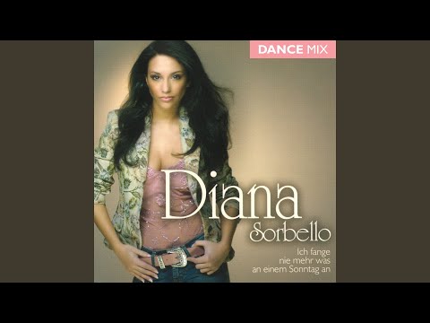 Diana Sorbello - Ich fange nie mehr was an einem Sonntag an (Dance Mix)