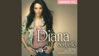 Ich fange nie mehr was an einem Sonntag an (Dance Mix) - Diana Sorbello