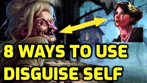 Disguise Self: How To Use DnD Spells #9