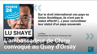 L'ambassadeur de Chine convoqué au Quay d'Orsay après des propos polémiques • FRANCE 24