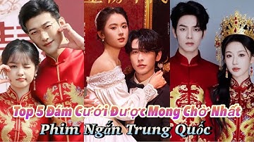 Top 5 Đám Cưới được mong chờ nhất Phim Ngắn Trung Quốc #wedding #couple 