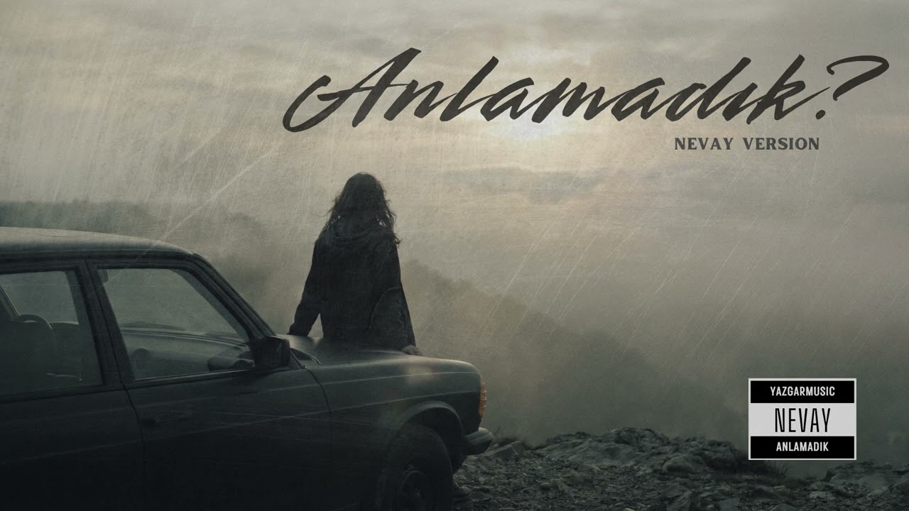 Yazgar Music - Anlamadık (Nevay Version)