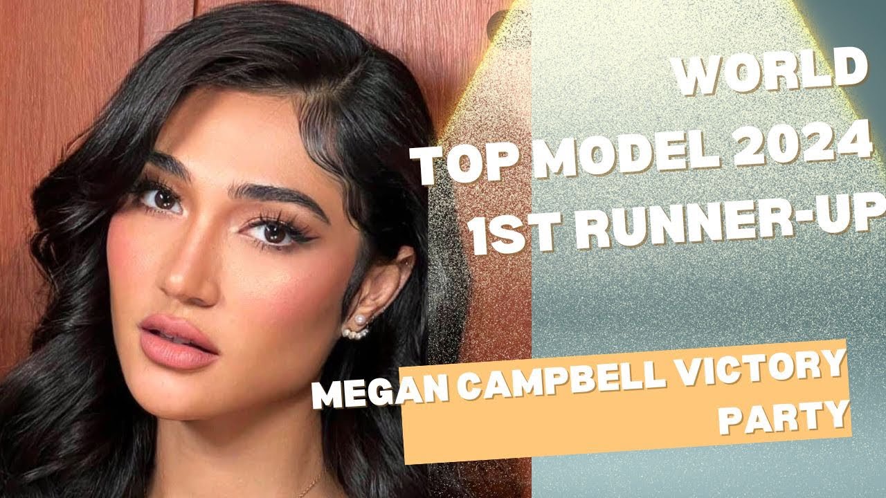World Top Model 2024 1st Runnerup Megan Campbell Victory Party YouTube