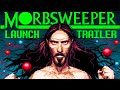 Morbsweeper - LAUNCH TRAILER (play it NOW)