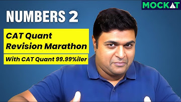 Mockat CAT Quant Marathon - NumberS (Part II) - Concept Revision & PYQ by 99.99%iler Vignesh SIr