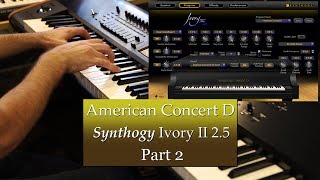 Synthogy Ivory  II - American Concert D Demo - Part 2