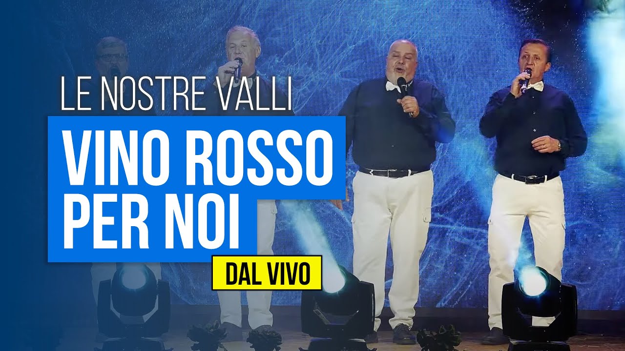 Le nostre valli - Vino rosso per noi (dal vivo)