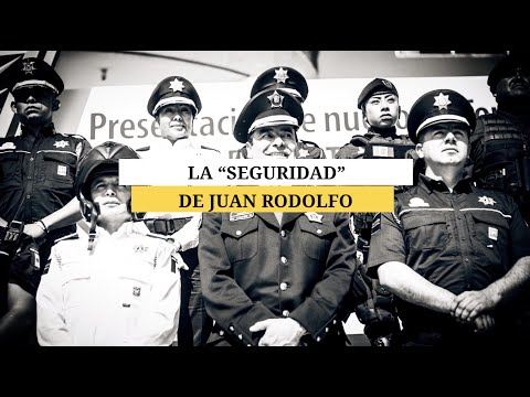 La "seguridad" de Juan Rodolfo