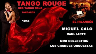 Video thumbnail of "TANGOS MIGUEL CALO RAUL IRIARTE 1945 MARGO TANGO ROUGE DJ EL IRLANDÉS"