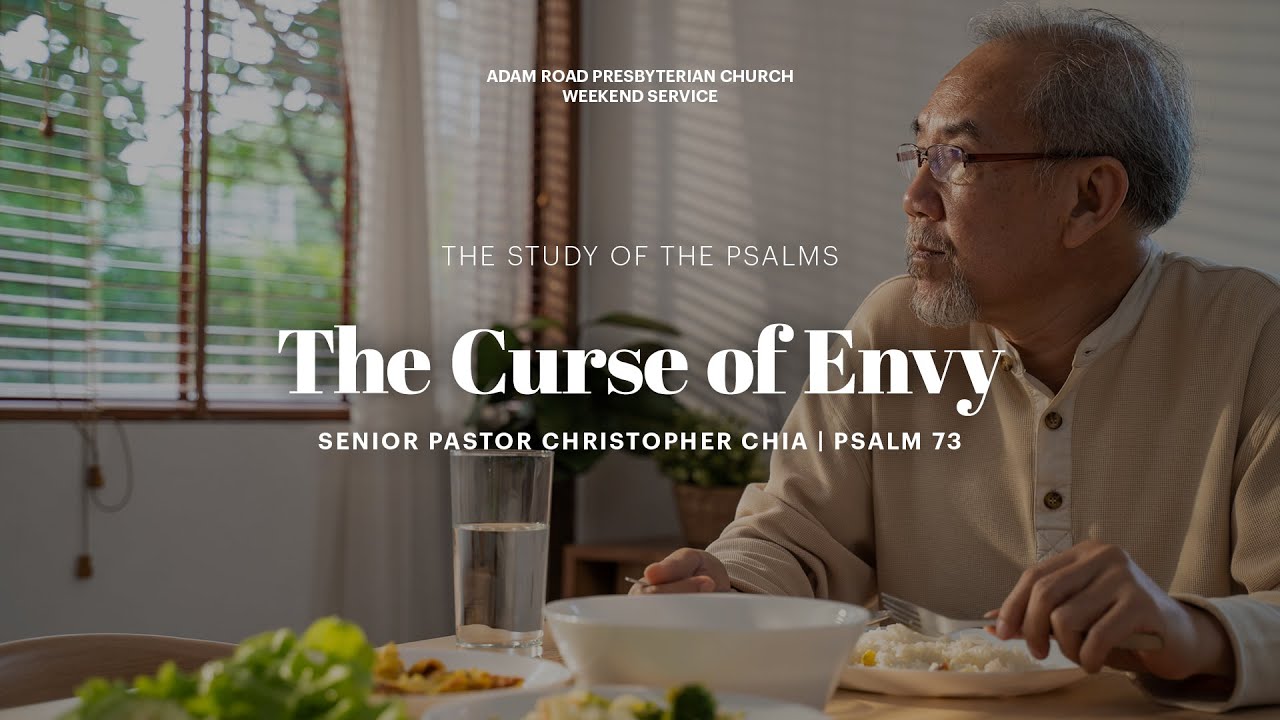 The Curse of Envy: Psalm 73 – ARPC Weekend Service