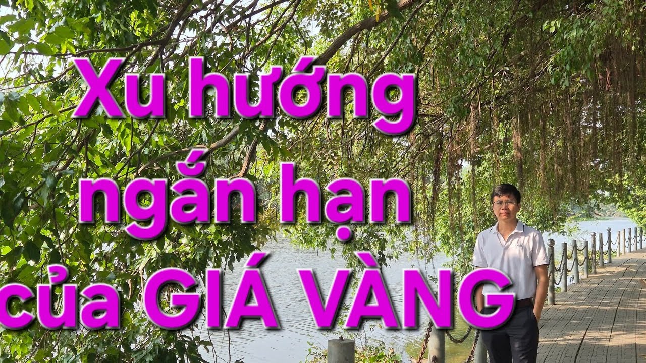 GIÁ VÀNG chuẩn bị bước vào giai đoạn quyết định xu hướng ngắn hạn?