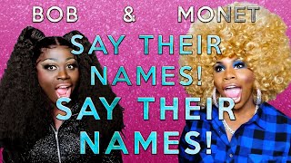 Say their names! Say their names! — Bob the Drag Queen & Monét X Change