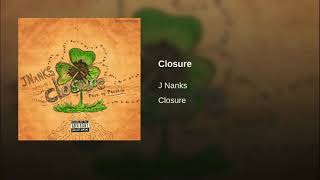 J Nanks- Closure
