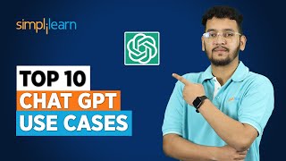 Top 10 ChatGPT Use Cases  | ChatGPT Applications | ChatGPT Tutorial For Beginners | Simplilearn