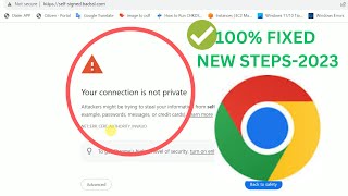 how to fix “your connection is not private” error on google chrome (updated 2023) windows 10/11/7/8