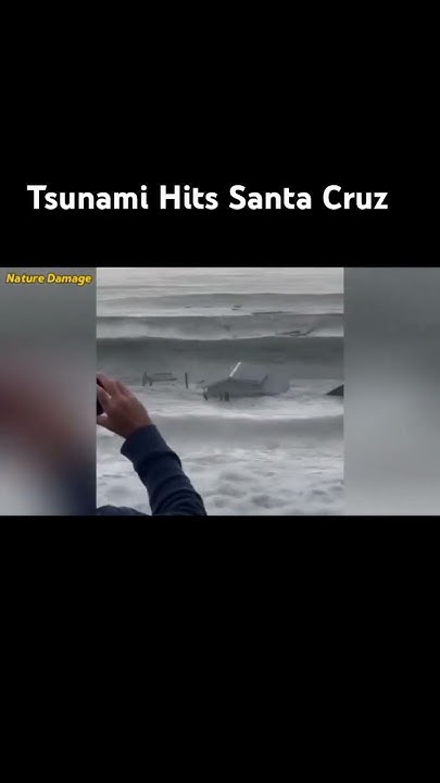 When will the tsunami hit santa cruz