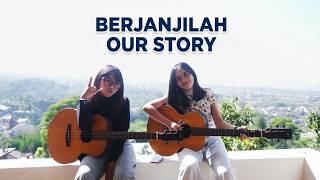 BERJANJILAH - OUR STORY (Cover by DwiTanty)