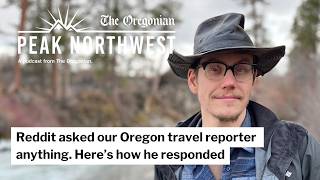 Reddit asked our Oregon travel reporter anything. Here’s what he said