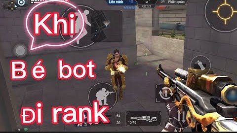 Game Crisis Action ..  tập kích VN khi bé bot đi rank #Botgaming