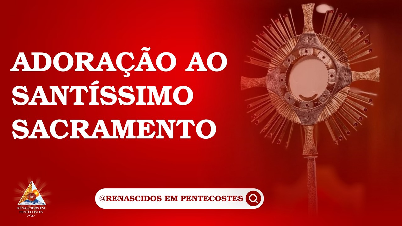 Adoração ao Santíssimo Sacramento - 19/02/2026