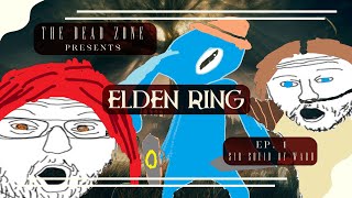 Sir Squid of Ward | Elden Ring Ep. 1 | The Dead Zone