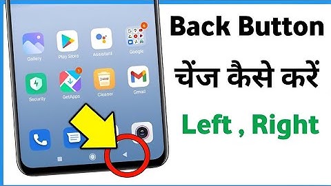 Phone mein back button Kaise change Karen | mobile ko side se back kaise karen | button change phone