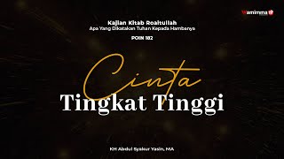 Download Lagu Cinta Tingkat Tinggi - Buya Syakur | Kajian Kitab Roaitullah Poin 182 MP3