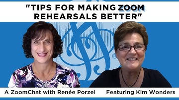 “Tips for Making Zoom Rehearsals Better”: A ZoomChat with Renée Porzel featuring Kim Wonders