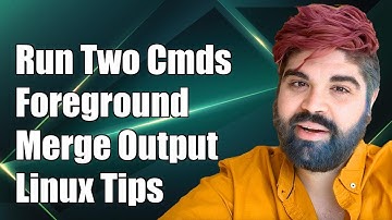 How to Run Two Linux Commands in Foreground and Merge Their Output