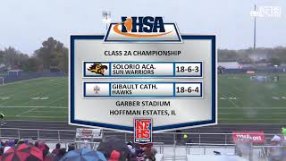 2017 IHSA Boys Soccer Class 2A Championship Game: Chicago Solorio vs. Waterloo Gibault