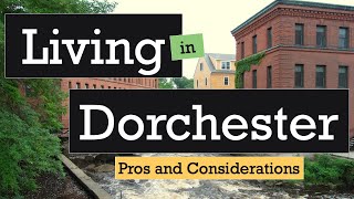 Living in Dorchester, Boston, MA | Pros and Considerations