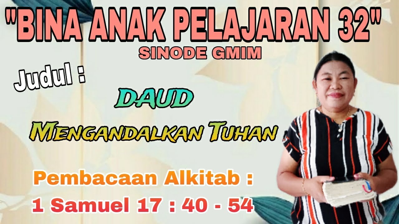 BINA ANAK PELAJARAN 32 - Pembacaan 1 Samuel 17 : 40 - 54 || Enci Fine