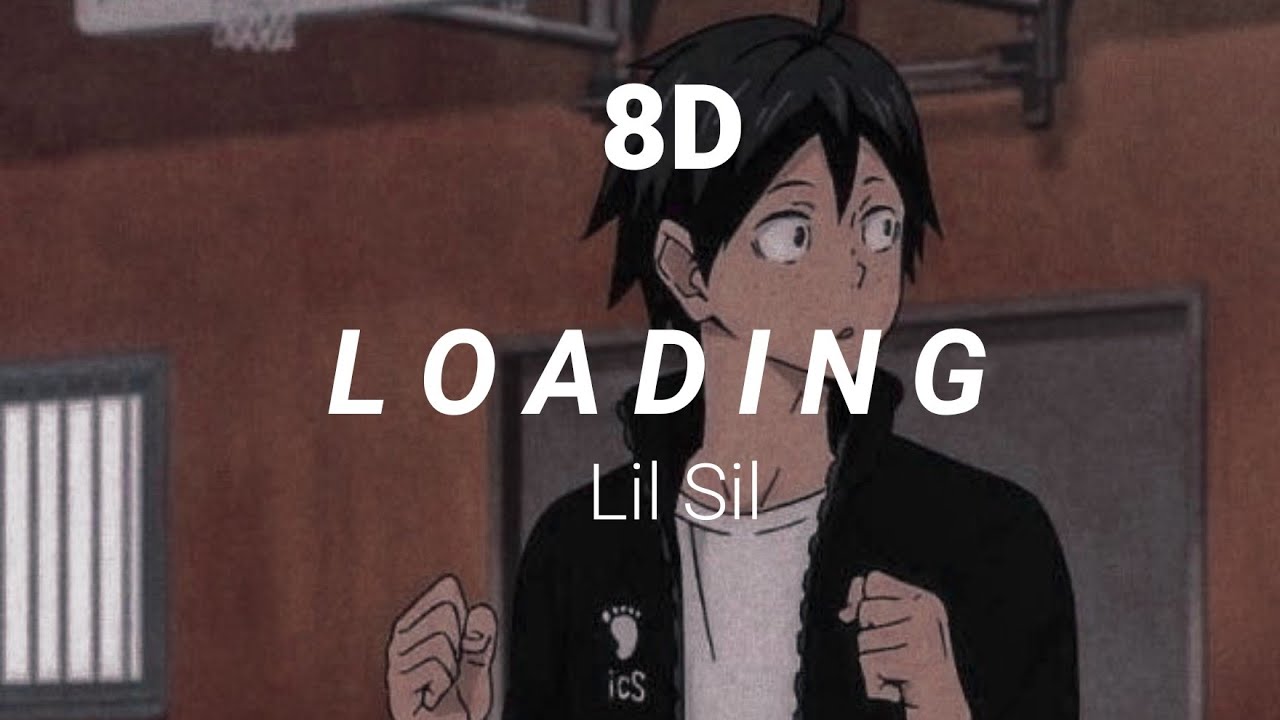 Lil Sil - Loading | 8D Audio [Use Headphones 🎧] Tiktok (Lyrics in the description)