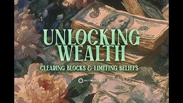 Unlocking Wealth: Clearing Blocks & Limiting Beliefs / The Money Blueprint [2/31]