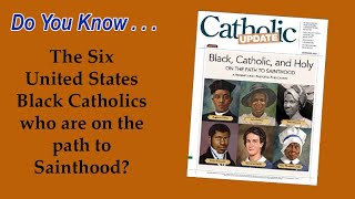 DYK the Six United States Black Catholics who are on the path to Sainthood?
